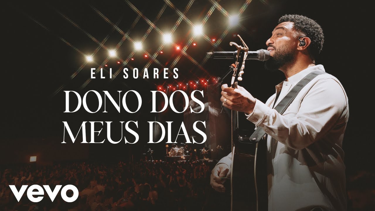Eli Soares - Dono Dos Meus Dias (Ao Vivo Em S&atilde;o Paulo / 2025)
