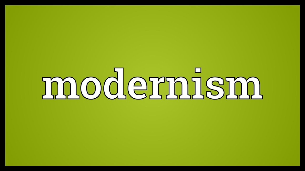 Modernism Meaning