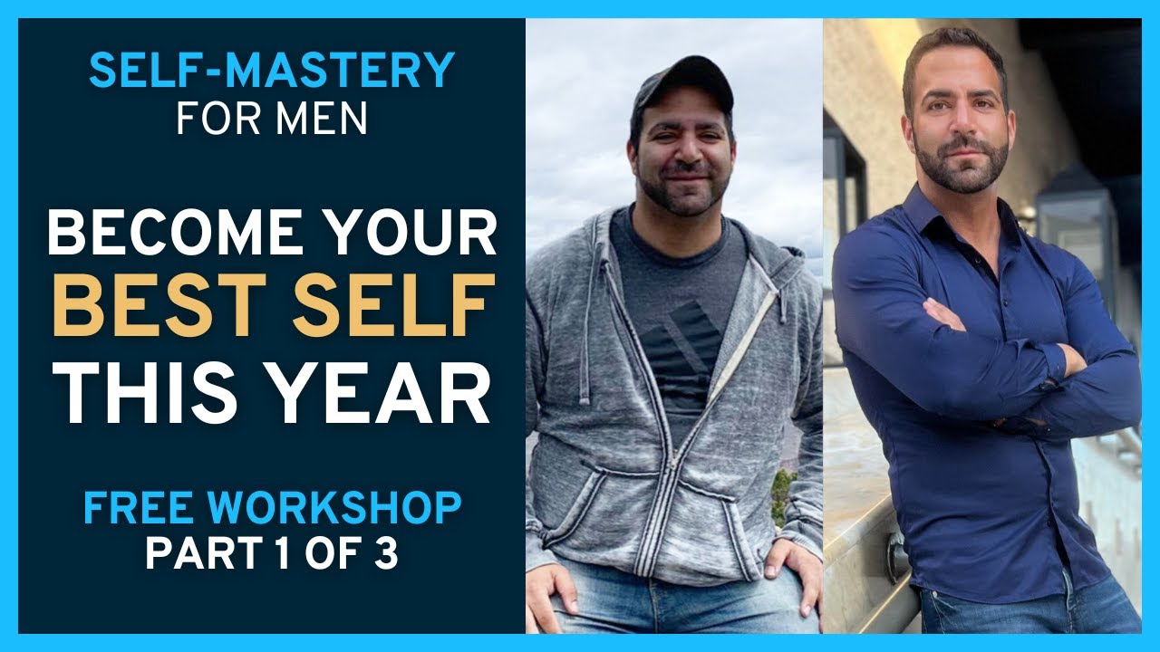 Master Yourself with the Self Mastery For Men New Years Goal Setting Workshop! [Part 1 of 3]