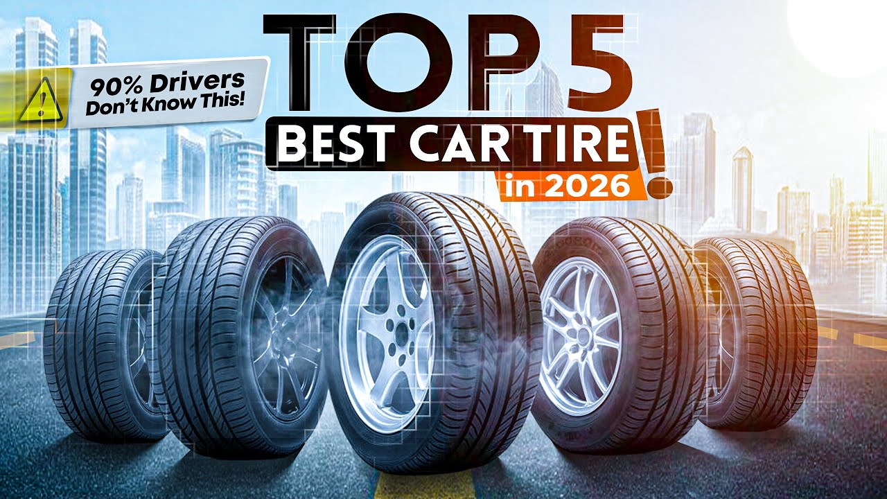 Top 5 Best Car Tires 2026 – High Performance, Budget & All-Season Picks!