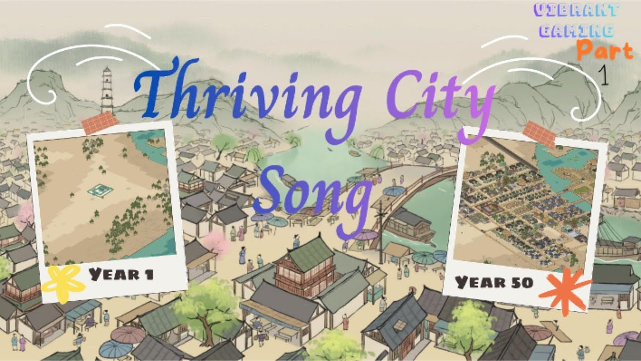 |Thriving city song|Tôi Xây Dựng Thị Trấn Phồn Hoa Trong 100Năm và Bí Quyết Thành Công- Phần 1!