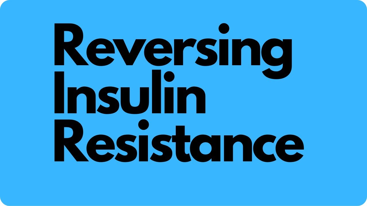 Reversing insulin resistance
