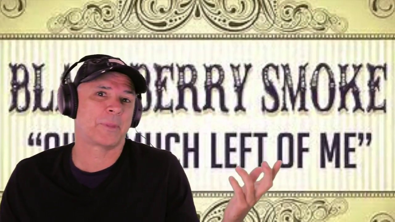 Blackberry Smoke -- Ain't Much Left Of Me  [REACTION/RATING]