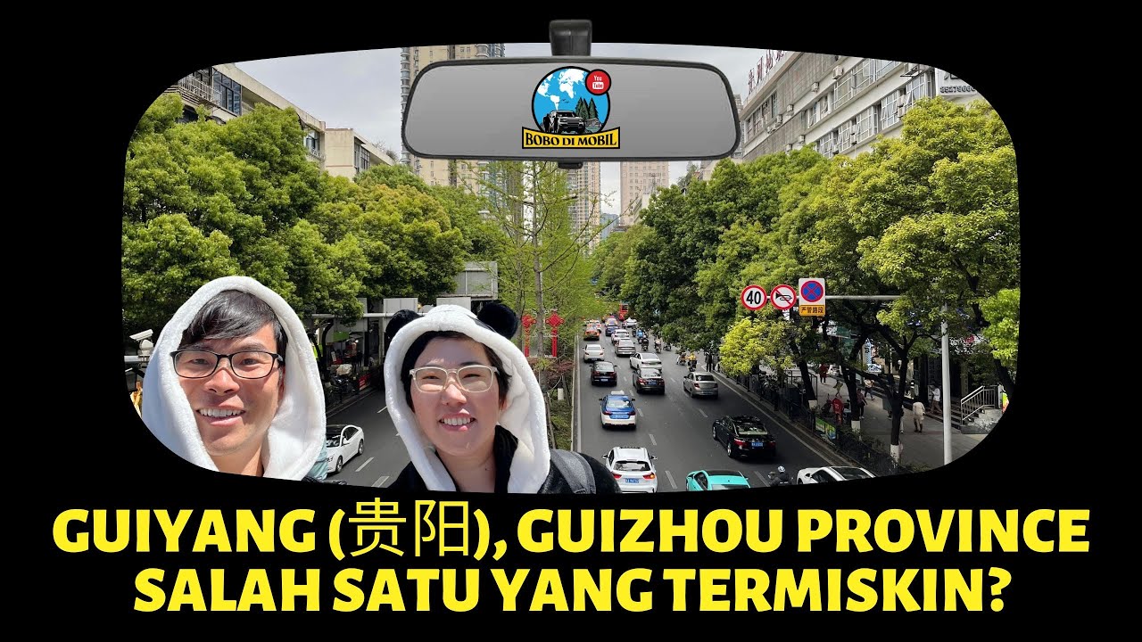 China Ep.89 | Guiyang - Ibukota Guizhou, Salah Satu Provinsi Termiskin di China