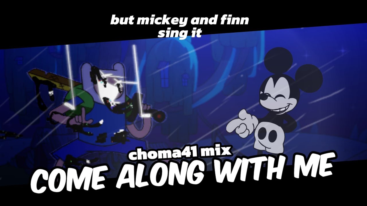 Come Along With Me (Choma41 MIX) but Mickey and Finn sing it !! [FNF COVER] PLAYABLE