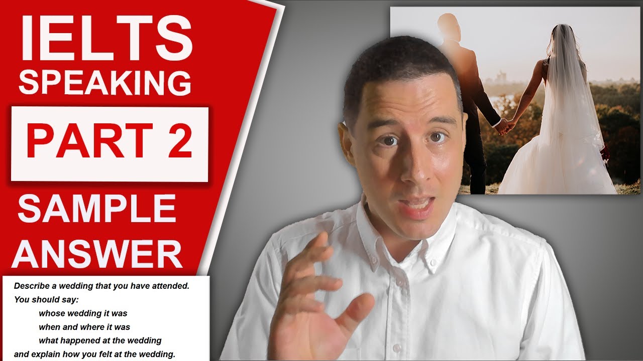 IELTS Speaking Part 2 - Sample Answer (Describe a wedding that you have attended)