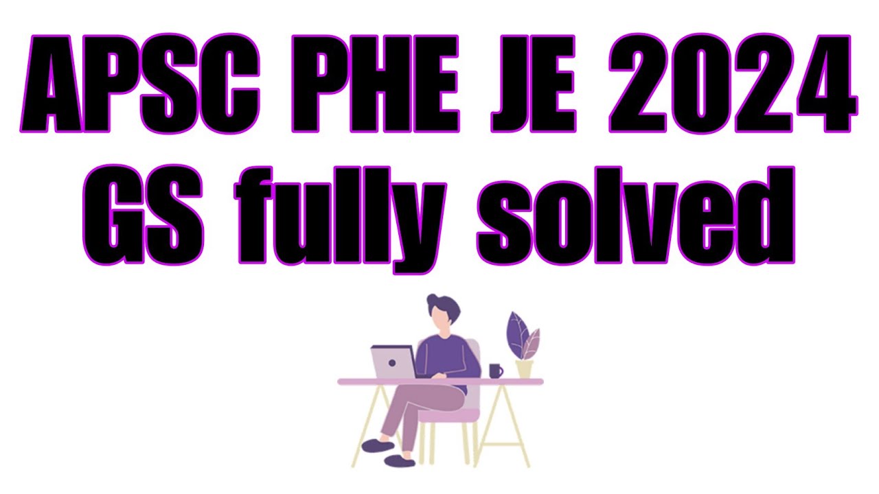 Решения задач по общим знаниям для экзамена APSC PHE JE 2024 | Предыдущие годы APSC