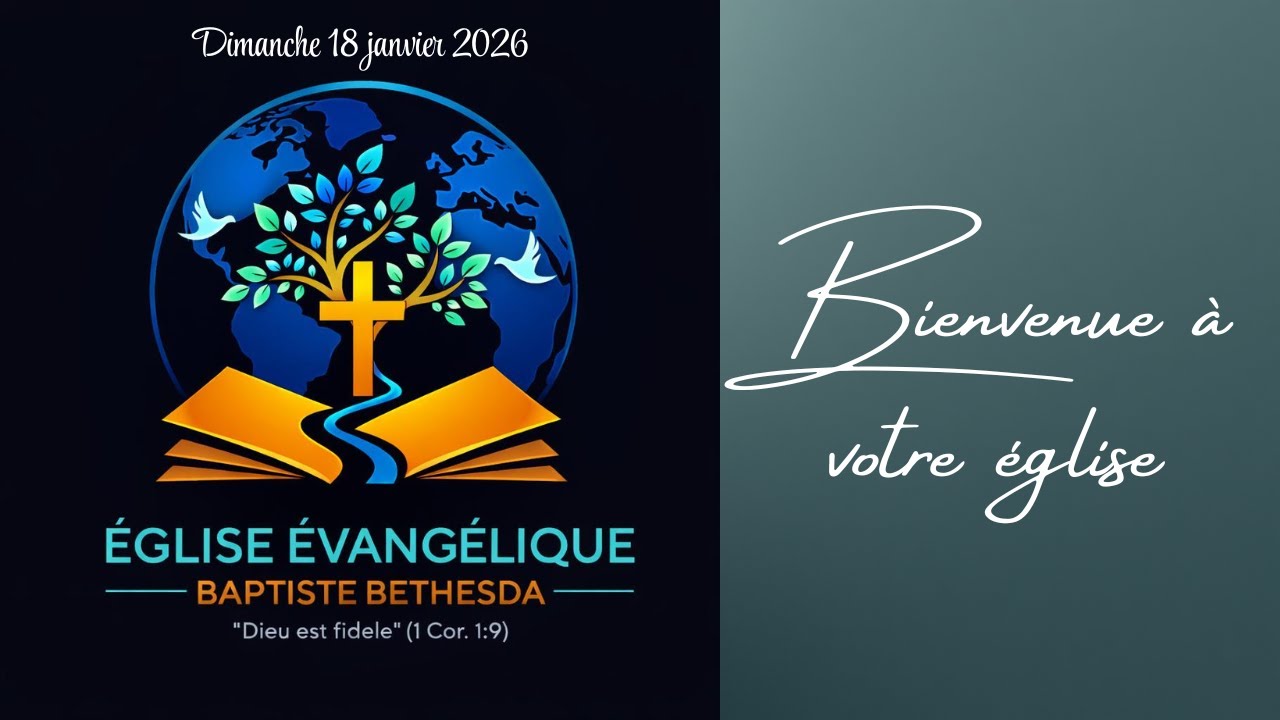 Eglise Évangélique Baptiste Bethesda - Service d'adoration du  18 Janvier 2026