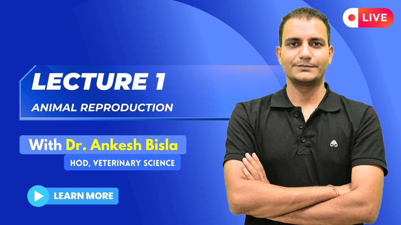 Animal Reproduction | By Dr. Ankesh Bisla | Complete Lecture 1