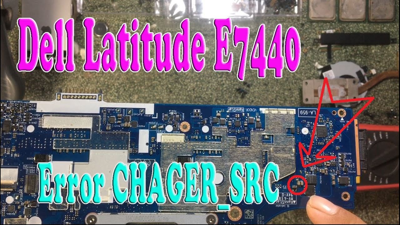 Dell Latitude E7440 Error CHAGER_SRC