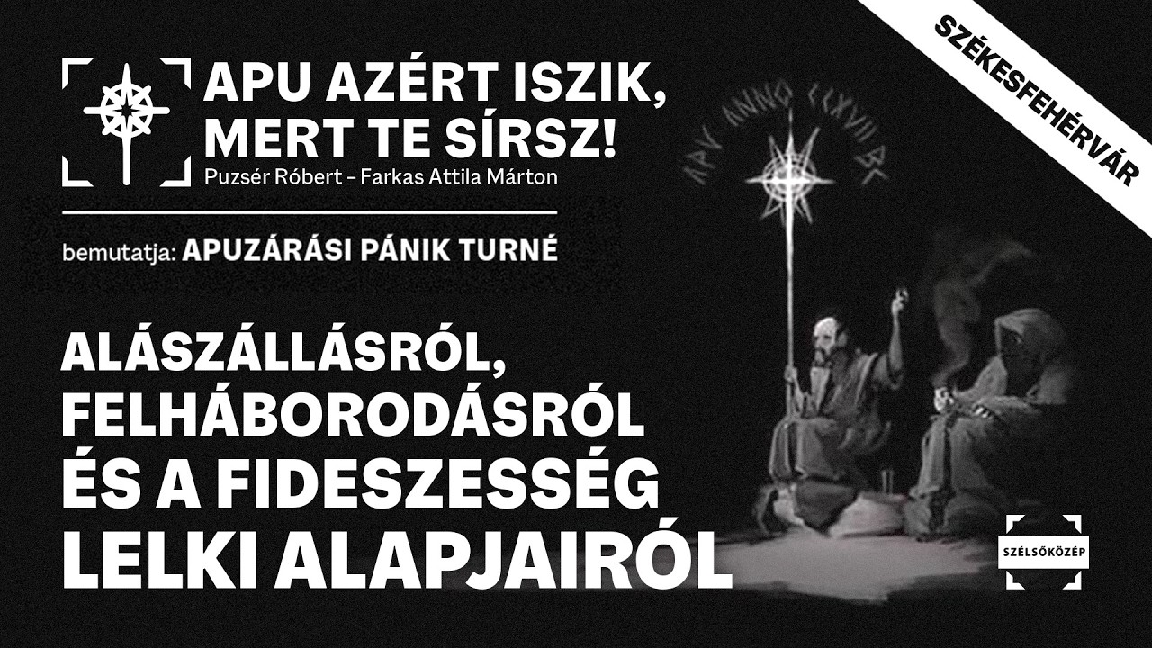 Apu Sz&eacute;kesfeh&eacute;rv&aacute;ron al&aacute;sz&aacute;ll&aacute;sr&oacute;l, felh&aacute;borod&aacute;sr&oacute;l &eacute;s a fideszess&eacute;g lelki alapjair&oacute;l | 2026.03.26.