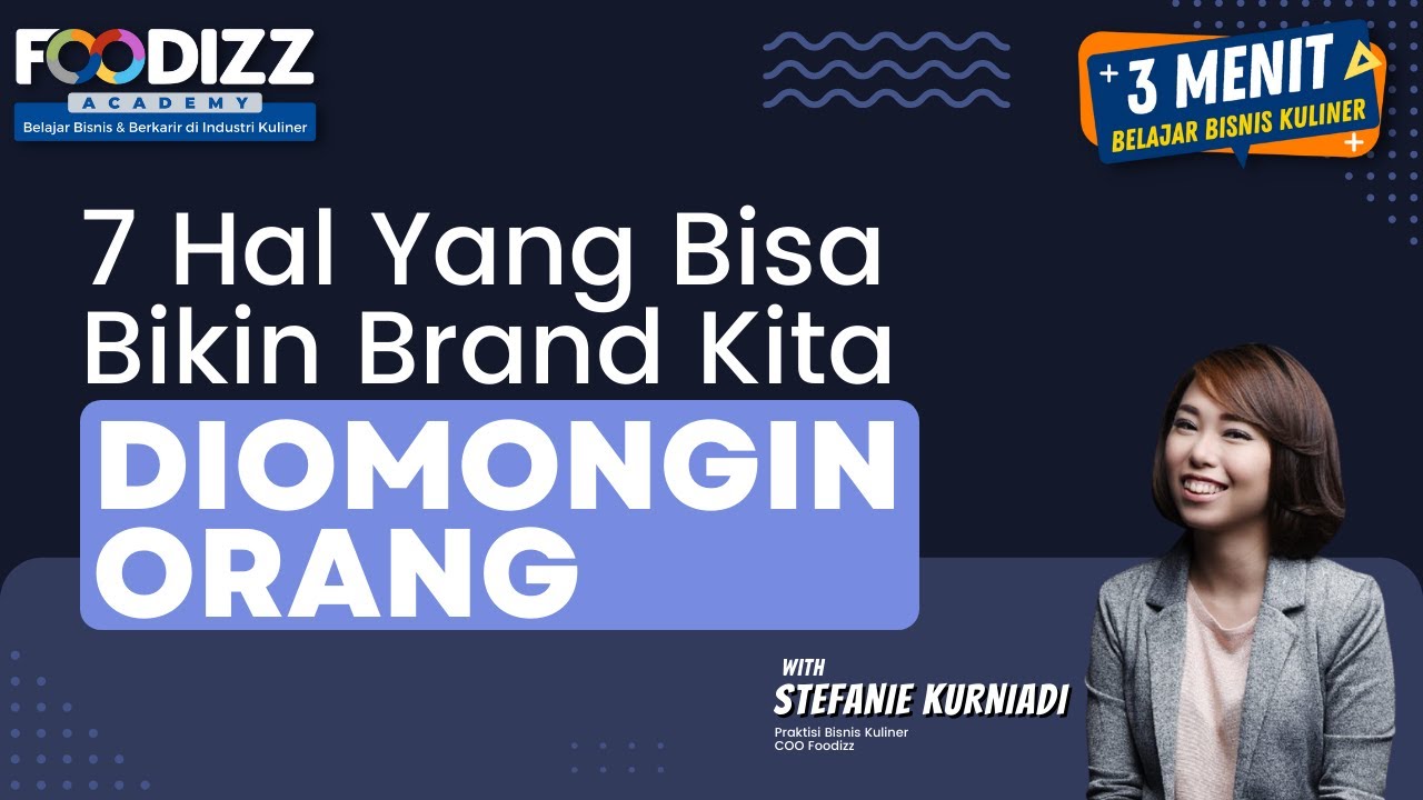 7 Hal Yang Bisa Bikin Brand Kita Diomongin Orang | 3 Menit Belajar Bisnis Kuliner