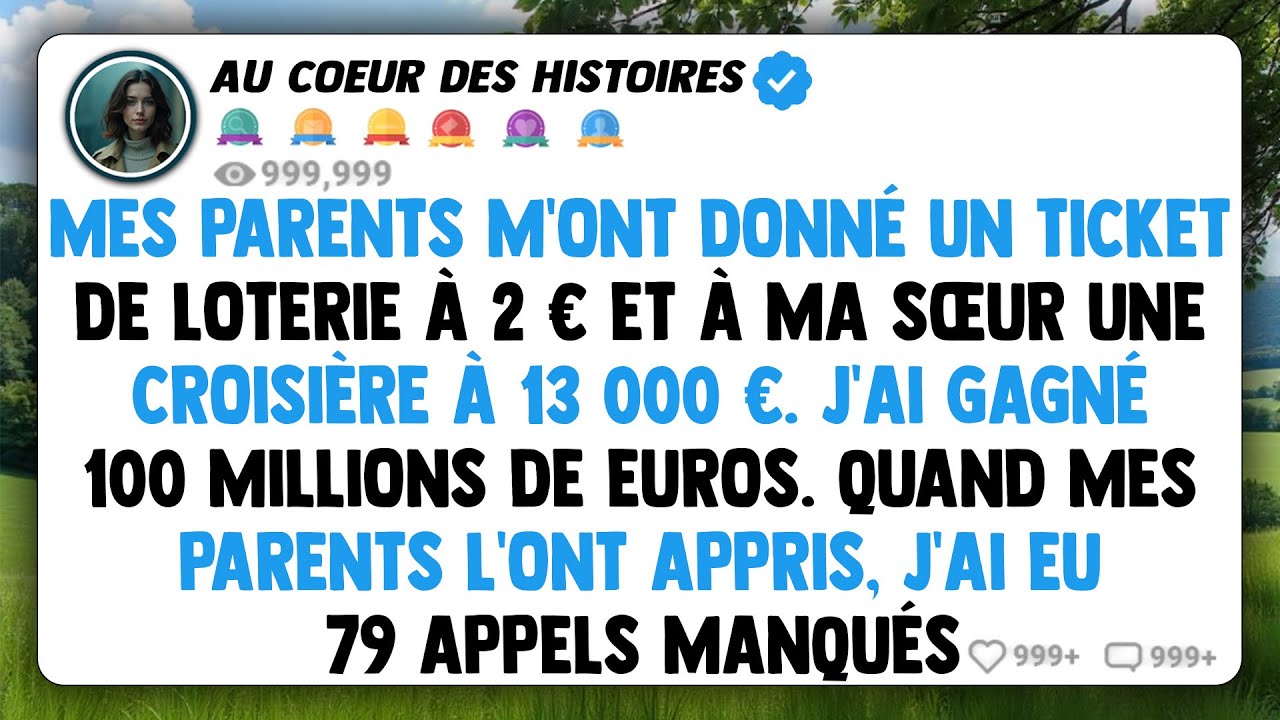 Mes parents m'ont donné un ticket de loterie à 2 € et à ma sœur une croisière à 13 000 €.