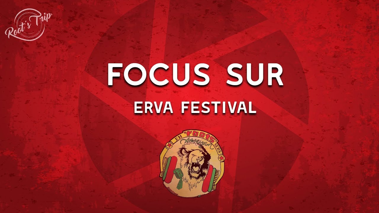 Focus sur - ERVA Festival & Association En Roots Vers Anneyron - Root's Trip TV
