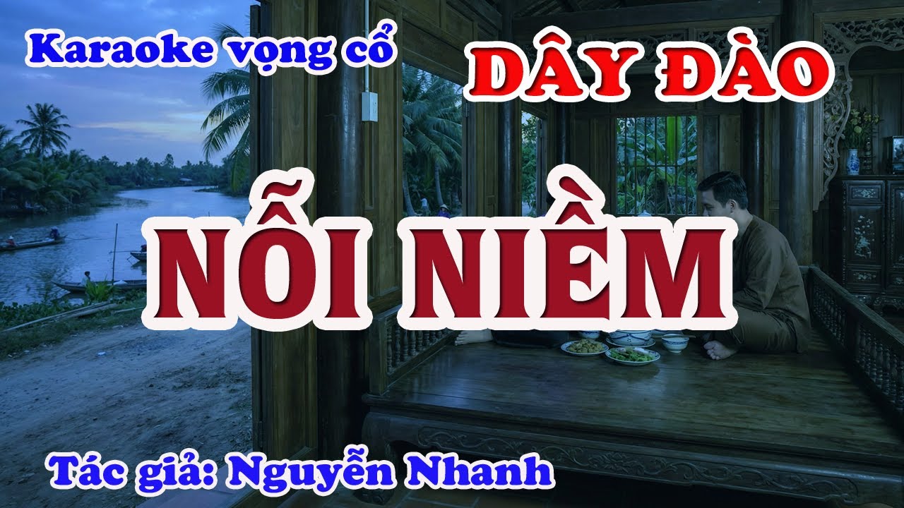Nỗi Niềm - Karaoke Vọng cổ Dây Đào - Tác giả: Nguyễn Nhanh