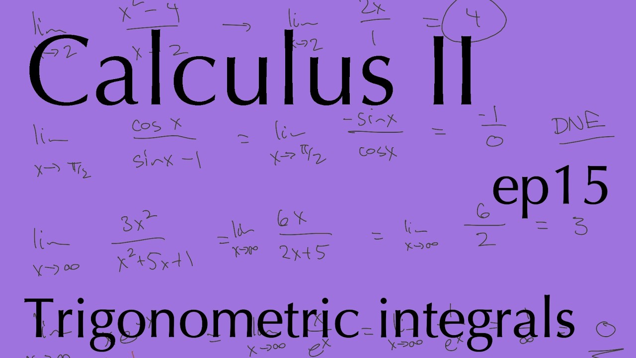 Calculus II ep15: Trigonometric integrals (Feb 27, 2026)