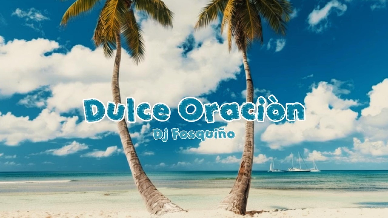 DJ FOSQUIÑO FT. FRESKURA MUSIC - Dulce Oraciòn (Official Lyric Video)