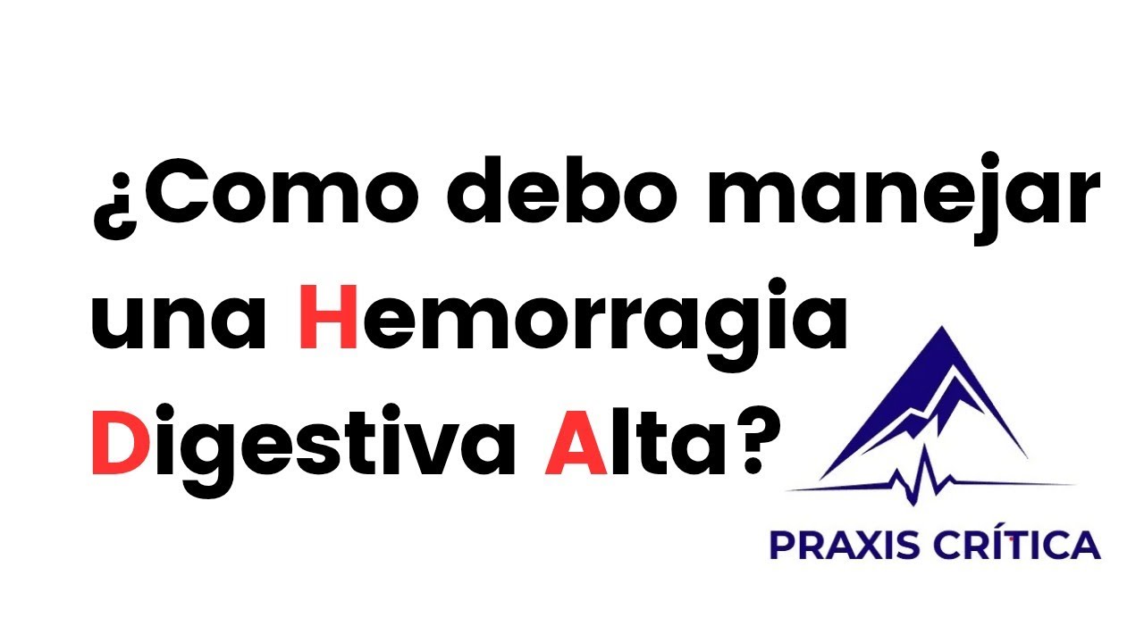 ¿Como se maneja una hemorragia de vías digestivas? *Manejo integral.