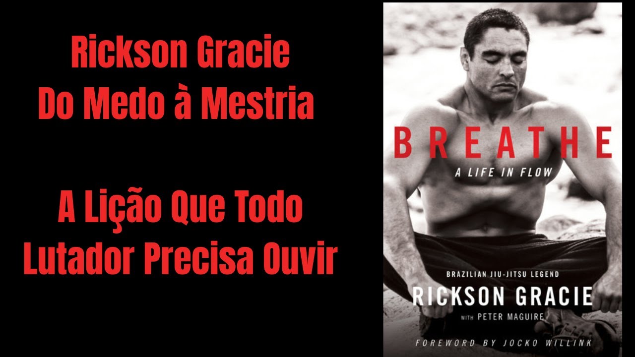Autobiografia de Rickson Gracie  Breathe  a life in flow