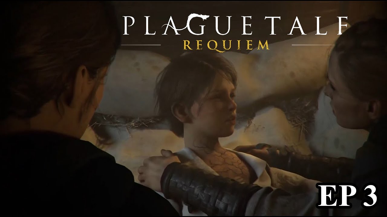 BỆNH CÀNG LÚC CÀNG NẶNG - A Plague Tale: Requiem (03)