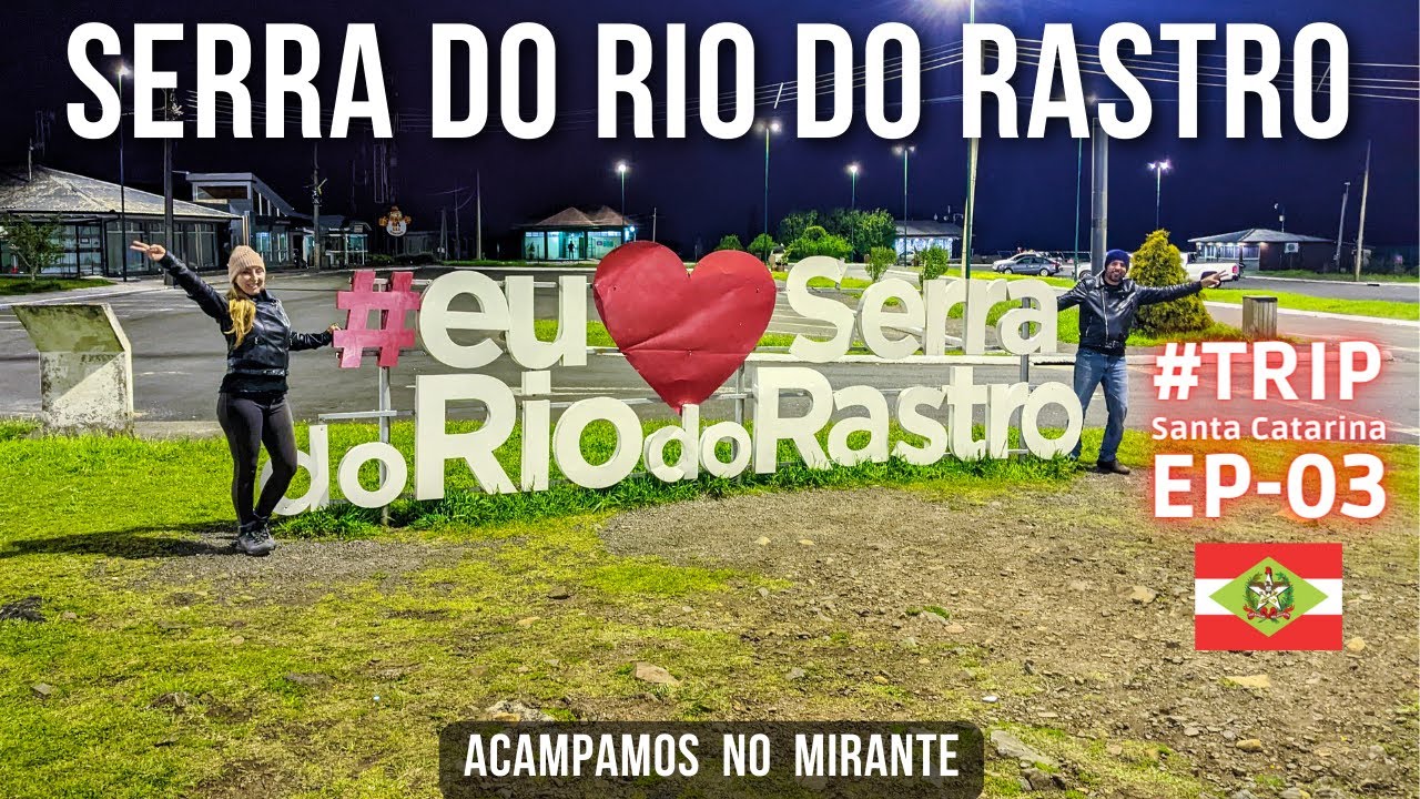 Serra do Rio do Rastro | Acampamos no mirante -  Santa Catarina | Episódio