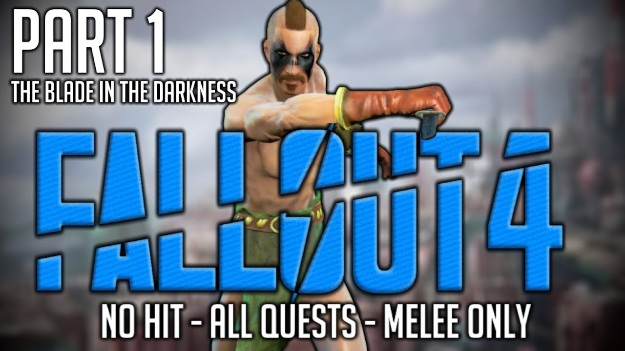 Fallout 4 - No Hit - All Quests - Melee Only - Part 1: The Blade in the Dark