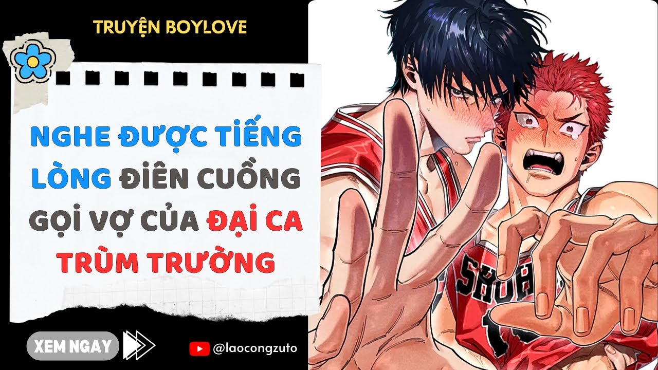 Truyện BoyLove| Nghe Được Tiếng Lòng Điên Cuồng Gọi Vợ Của Đại Ca Trùm Trường