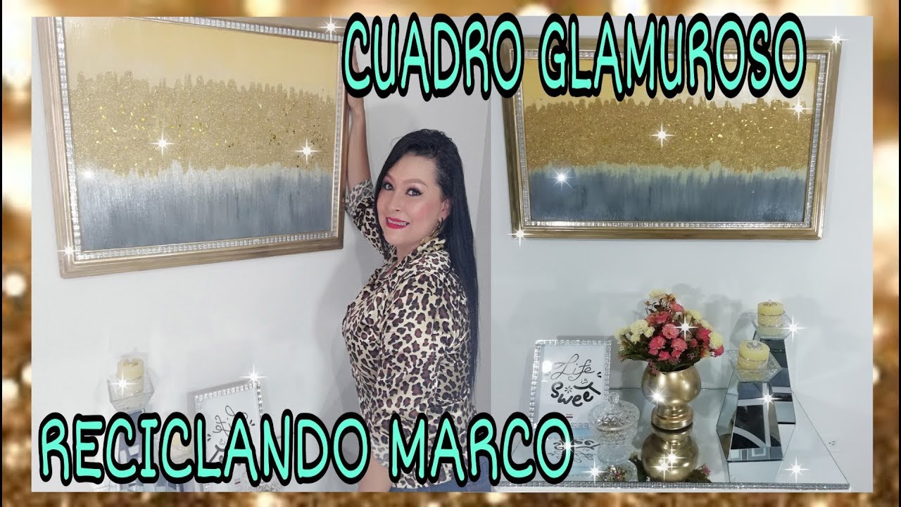 RECICLANDO MARCO HICE UN CUADRO GLAMUROSO FÁCIL Y ECONOMICO