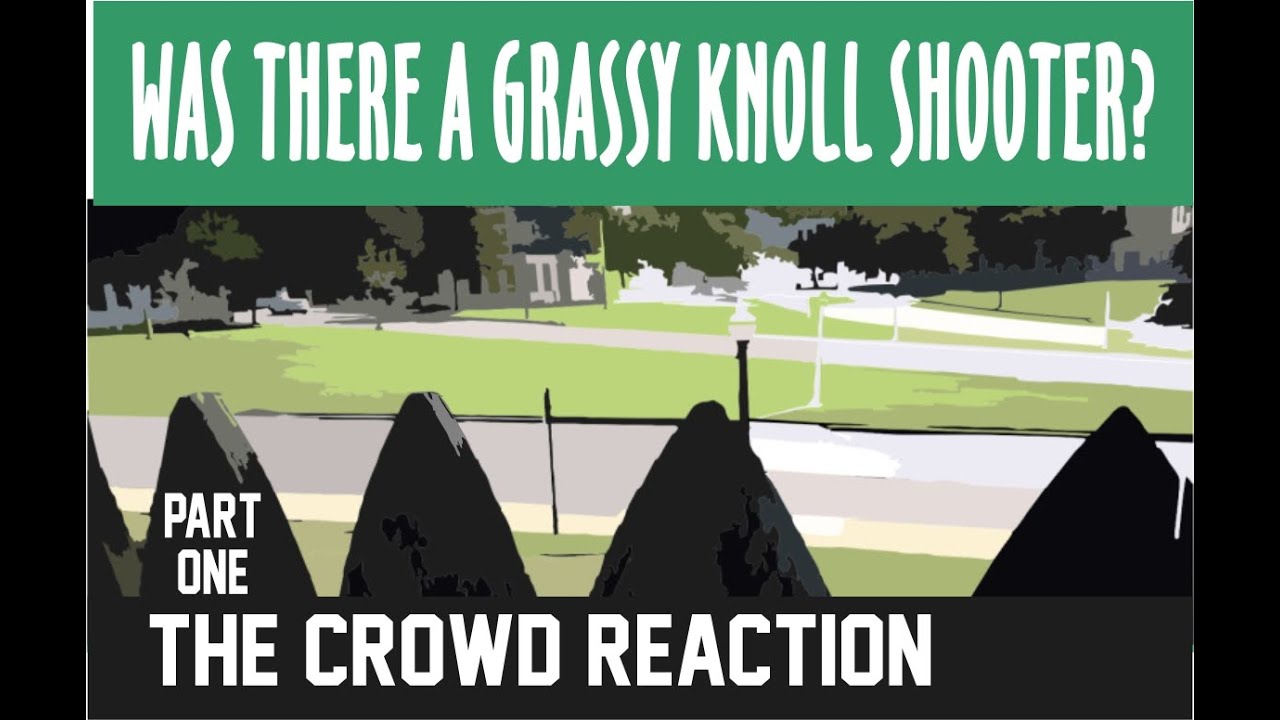 Was There a Grassy Knoll Shooter?  Part One