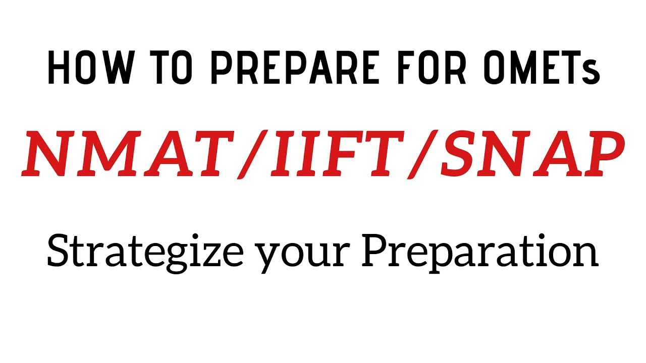 How to prepare for OMETS(SNAP, IIFT, NMAT) apart from CAT