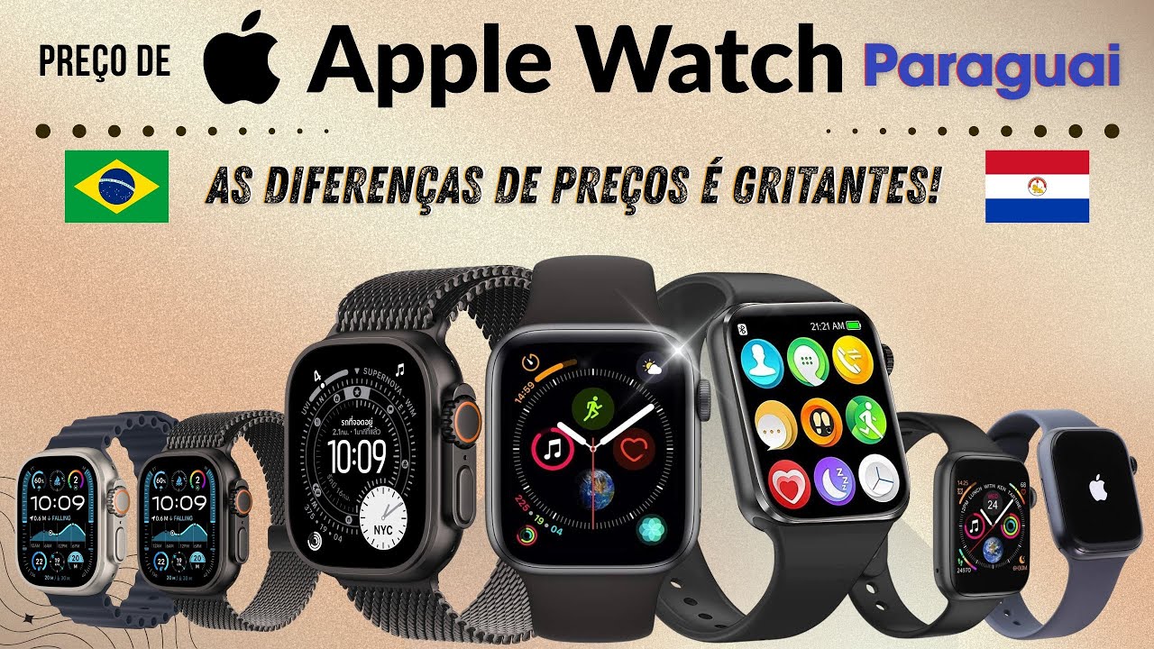Apple Watch - Veja os PREÇOS no PARAGUAI e no BRASIL!