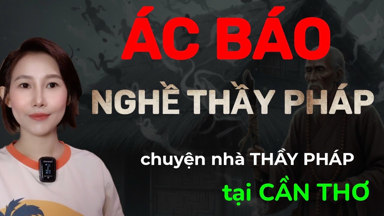 TẬP 308 _ÁC BÁO GIA ĐÌNH NHÀ THẦY PHÁP TẠI CẦN THƠ _chuyện ma đời thường