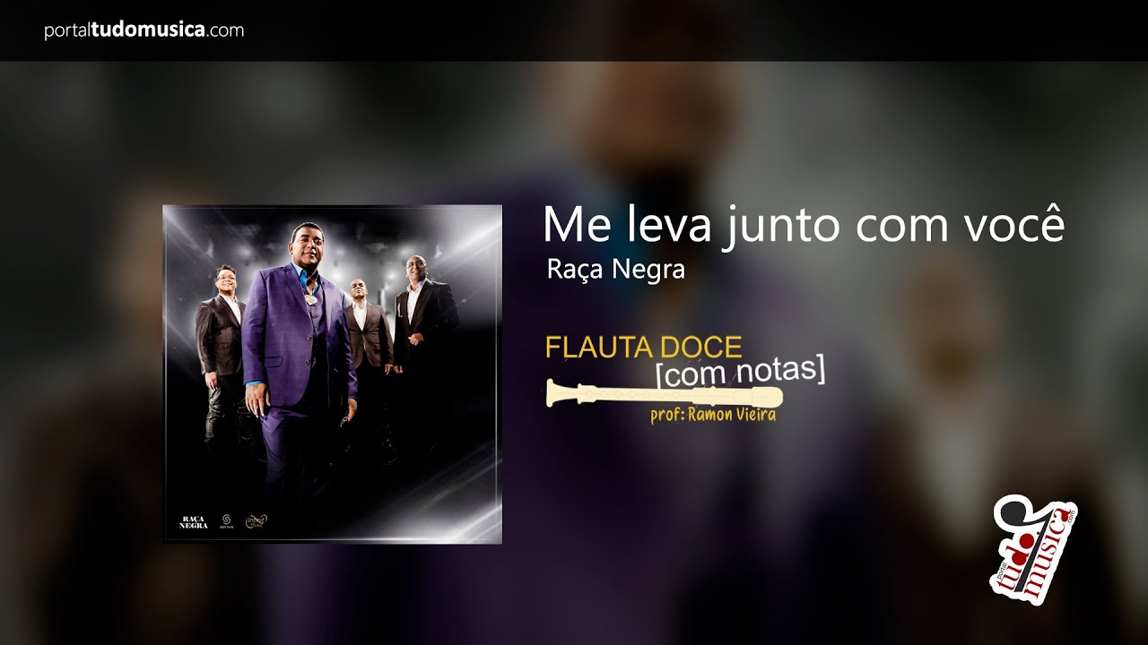 Me leva junto com você - Raça Negra | Flauta Doce [Com Notas]