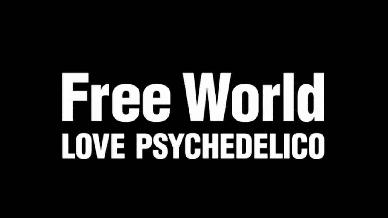 LOVE PSYCHEDELICO - Free World (Official Video)