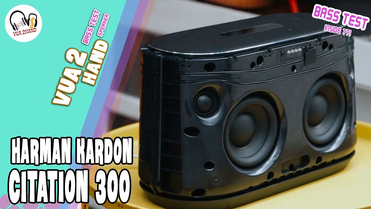 [Bass Test] Harman Kardon Citation 300 l Quá ngon qua tuyệt ?!!