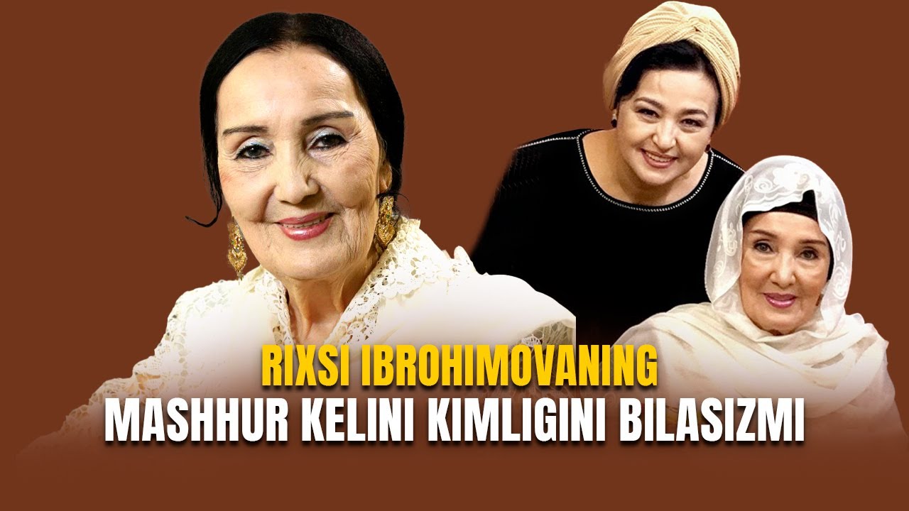 Rixsi Ibrohimovaning mashhur kelini haqida bilasizmi
