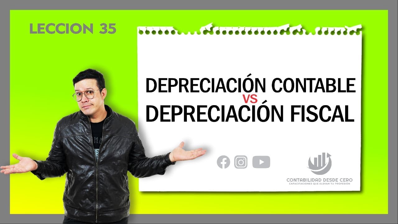 DEPRECIACION CONTABLE VS DEPRECIACION FISCAL