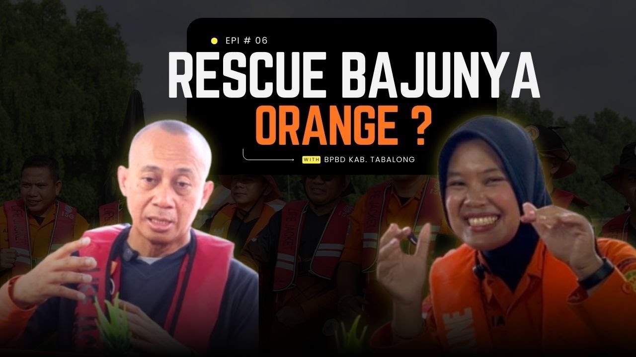 EPS - 06 ┃KENAPA BAJU BPBD WARNA ORANGE ? PODCAST BERSAMA BPBD KAB. TABALONG