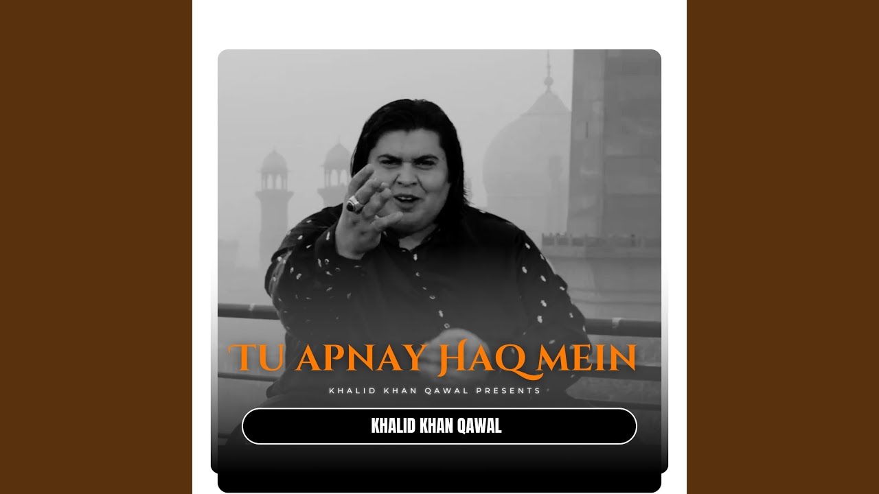 Tu Apnay Haq Mein
