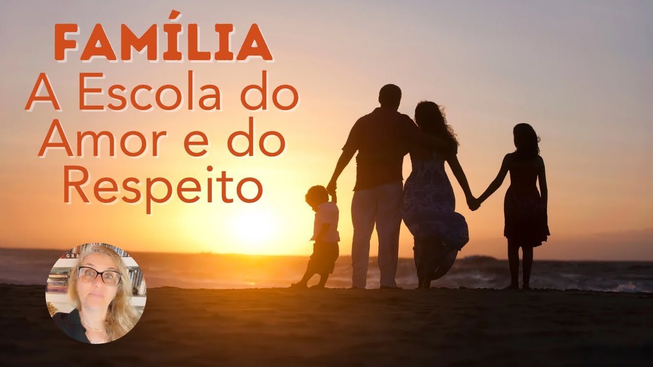 FAMÍLIA: Onde Aprendemos a Amar, Respeitar e Crescer