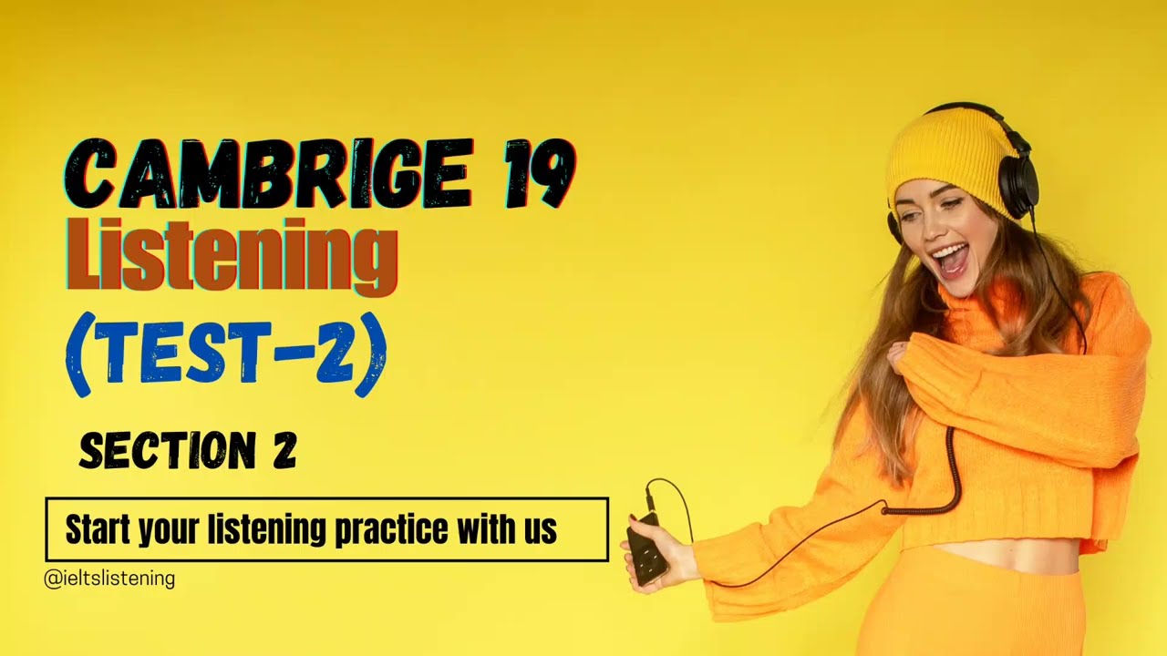 Cambridge 19🎧। Listening । Test 2 । Section 2 ।