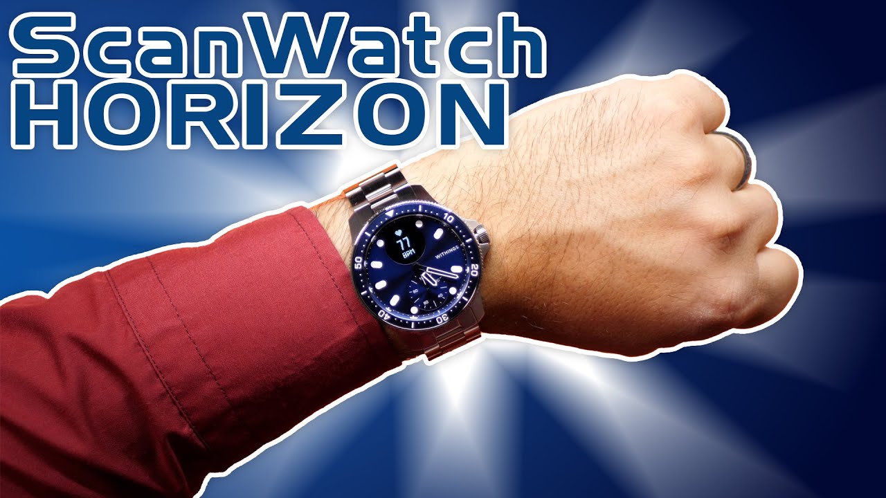 Scanwatch Horizon SmartWatch - Die Hybrid-SmartWatch von Withings - der ersten Eindruck