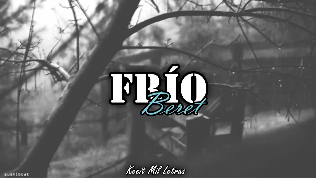 Fr&iacute;o - Beret (Letra)