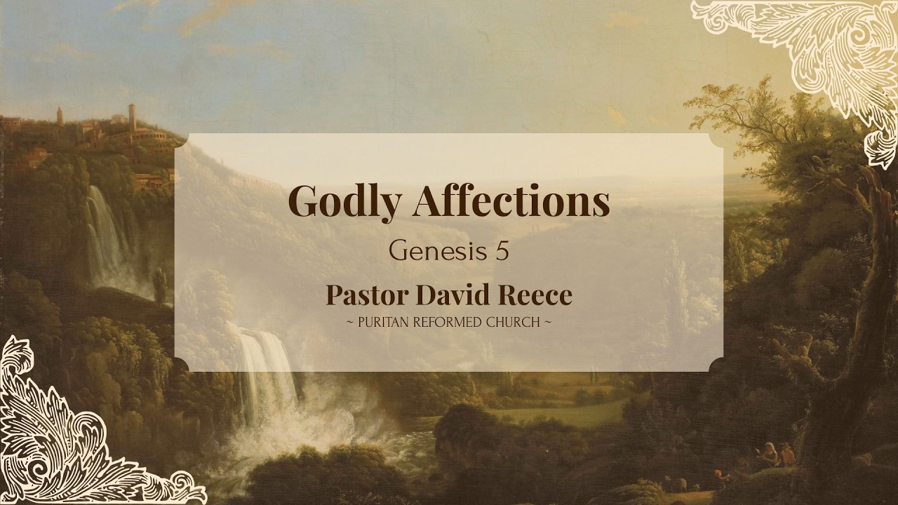 Godly Affections Pt. 1