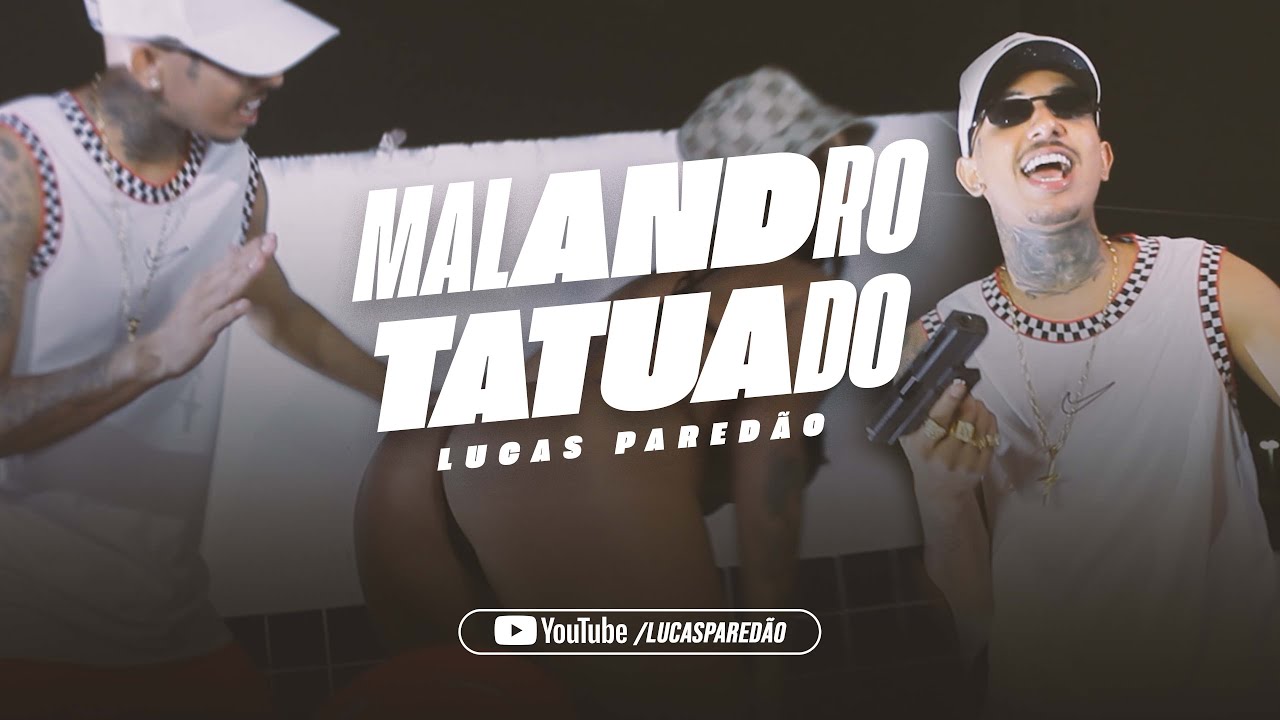 Malandro Tatuado - Lucas Paredão - Clip oficial