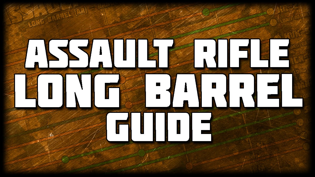Assault Rifle Long Barrel Guide! | Range Chart