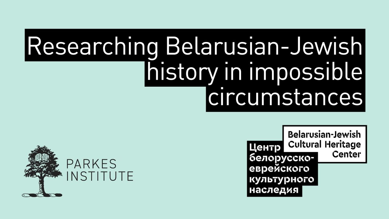 Researching Belarusian-Jewish history in impossible circumstances