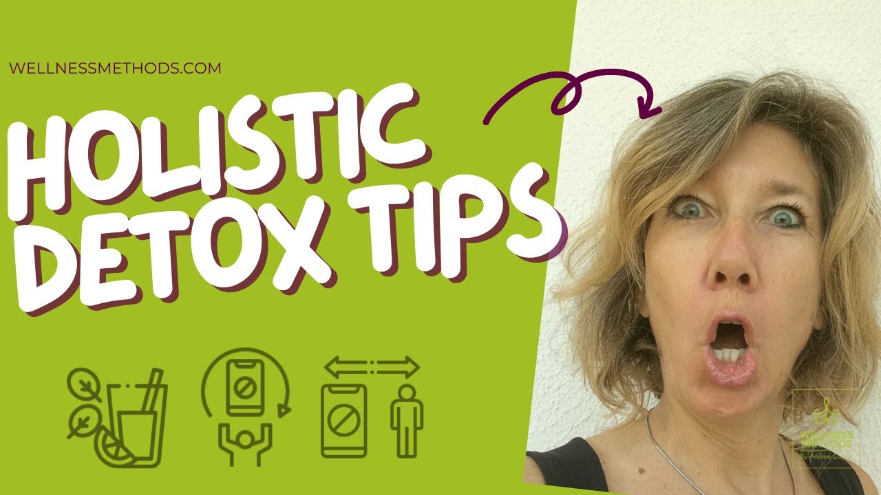 Holistic detox tips