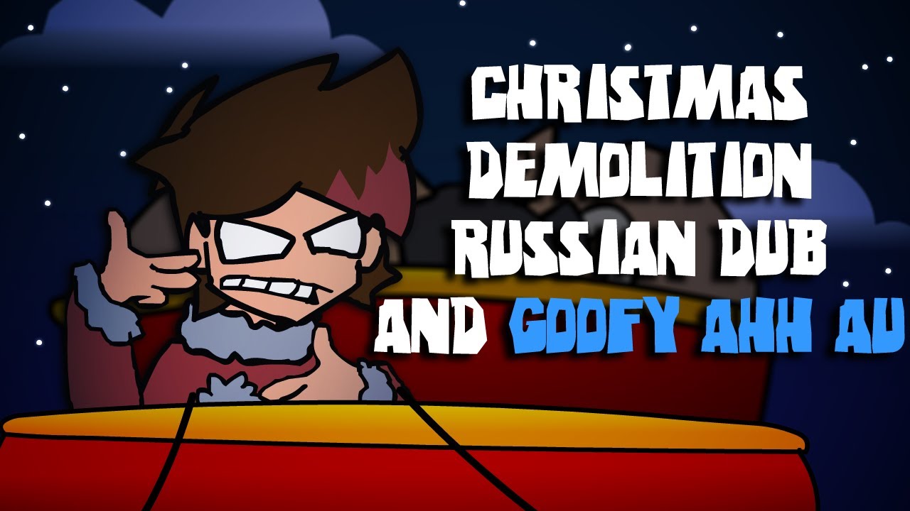 Christmas Demolition / RUS DUB / Eddsworld AU