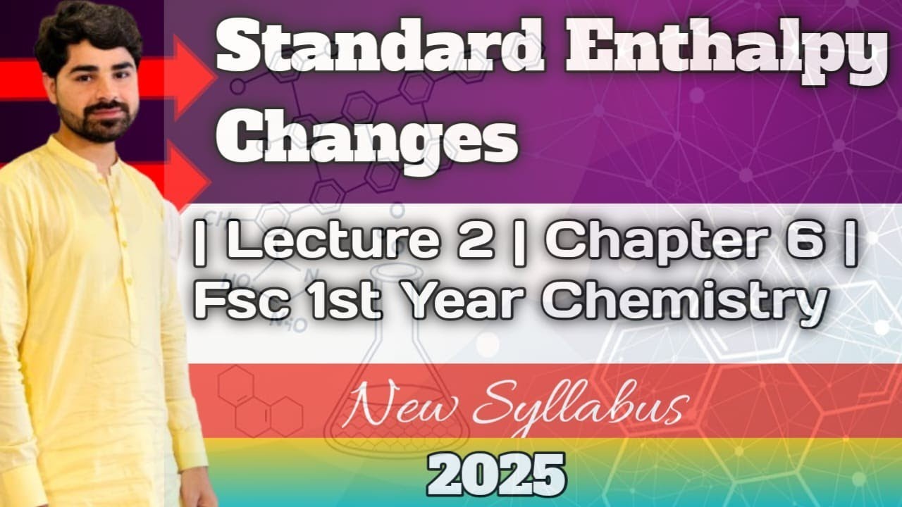 Standard Enthalpy Changes |  Lecture 2 | Chapter 6 | Fsc 1st Year Chemistry